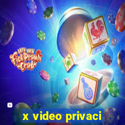 x video privaci